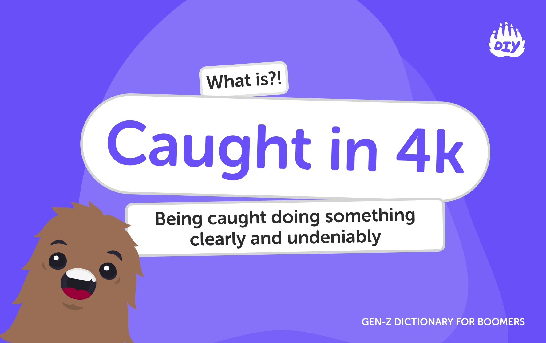 Caught in 4k - Gen Z Slang Dictionary