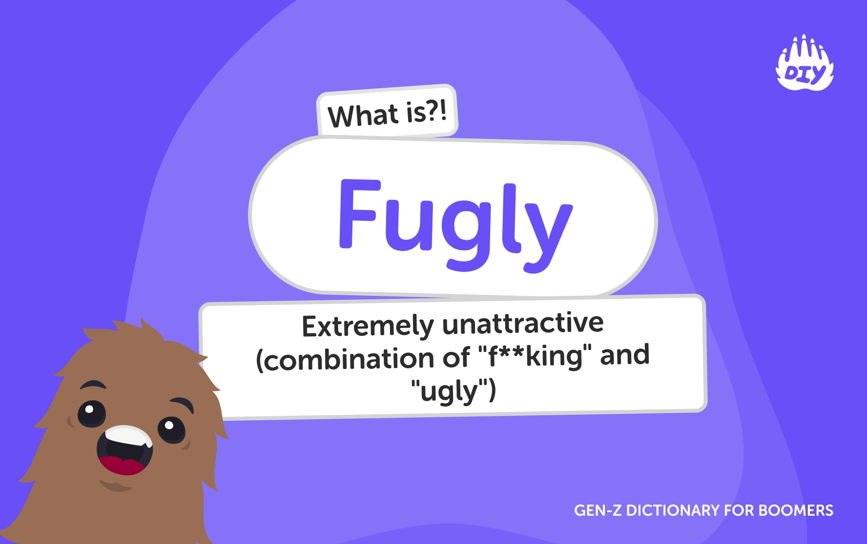Fugly - Gen Z Slang Dictionary