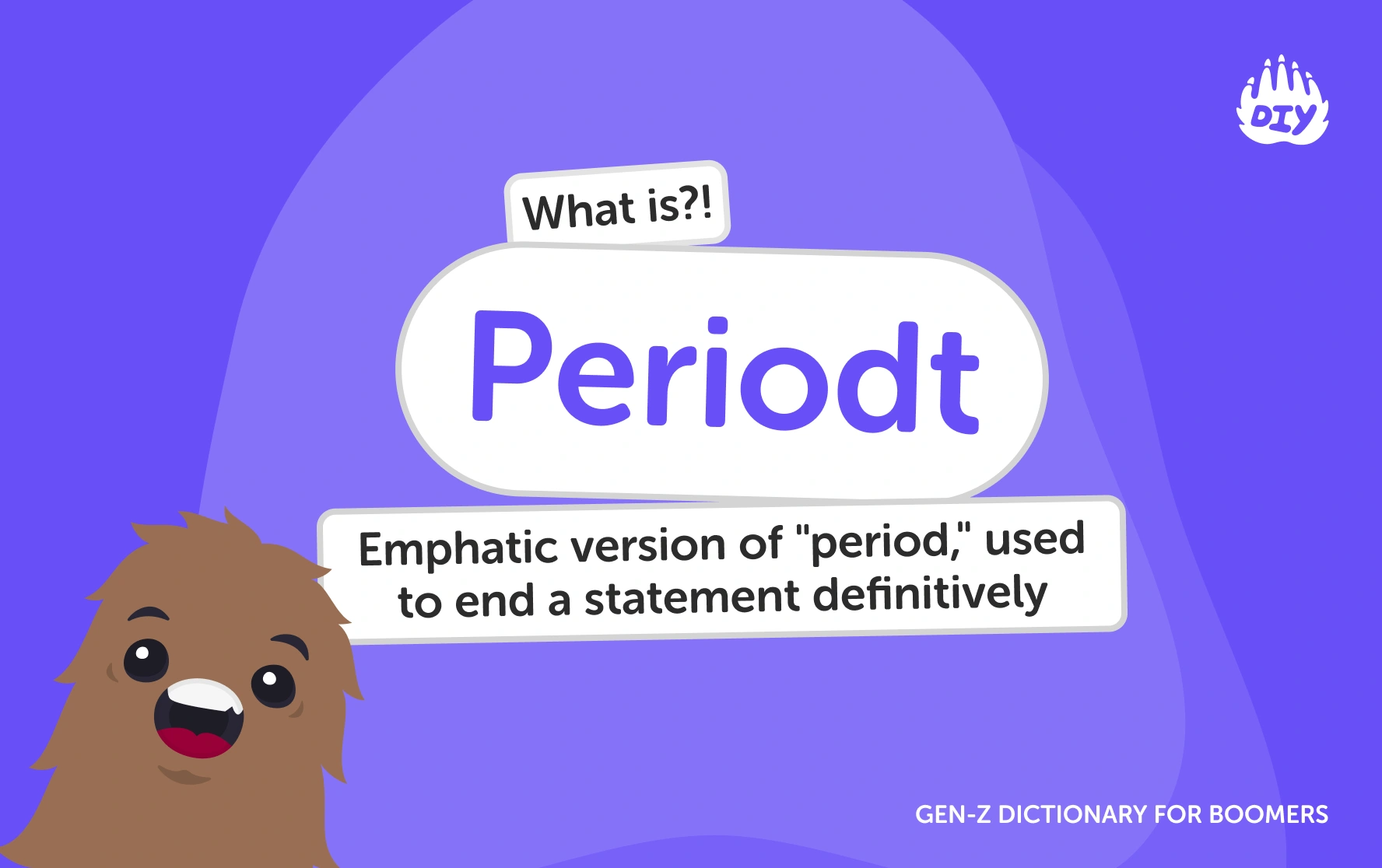 Periodt - Gen Z Slang Dictionary