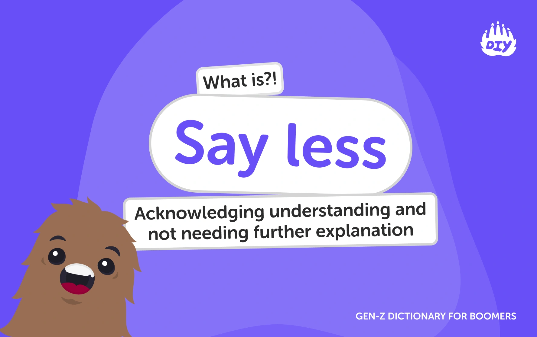Say less - Gen Z Slang Dictionary