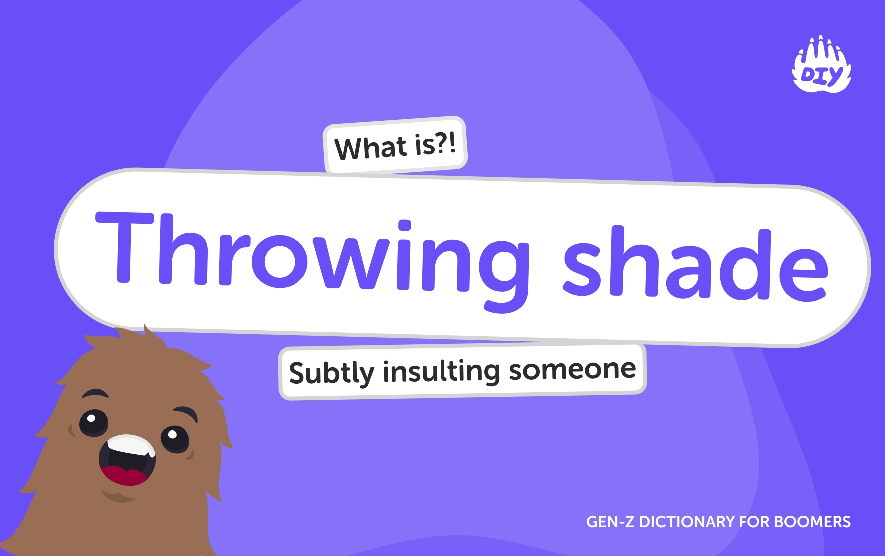 Throwing shade - Gen Z Slang Dictionary