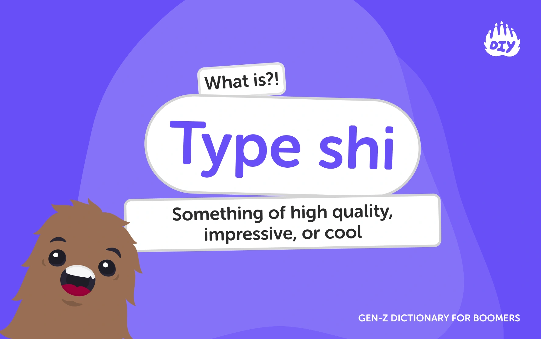 Type shi - Gen Z Slang Dictionary