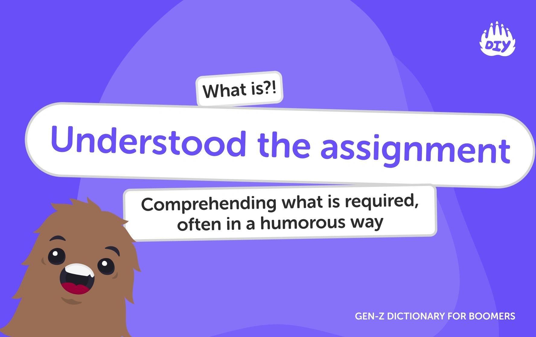 Understood the assignment - Gen Z Slang Dictionary
